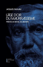 Jacques Paugam. L'âge d'or du maurrassisme. Edt PGDR, 2018 (réédition).