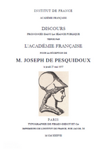 Discours prononcés pour la réception de M. Joseph De Pesquidoux. Edt Académie Française / Firmin-Didot, 1937