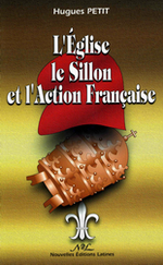 H. Petit. L'Eglise, le Sillon et l'Action française. NEL, 1998