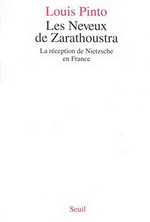 L.Pinto. Les Neveux de Zarathoustra. Edt Seuil, 1995