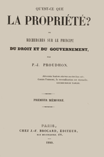 P-J.Proudhon. Qu'est-ce-que la propriété. Edt Bocard, 1840