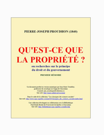 P-J.Proudhon. Qu'est-ce-que la propriété ? Edt UQAC, 2005