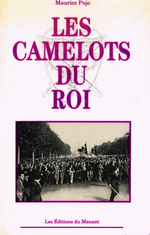 M.Pujo. Les Camelots du Roi. Edt du Manant, 1989