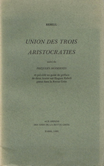 H.Rebell. Union des trois aristocraties. Edt Amis de la Revue Grise, 1982