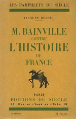 J.Reboul. Bainville contre l'histoire de France. Edt du Siècle, 1925