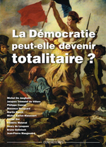 G.Legrand & A.Kérisit (édit.). La démocratie peut-elle devenir totalitaire ? Edt. Contretemps, 2012