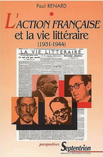 P. Renard. L'Action française et la vie littéraire. Edt. P.U. Septentrion, 2003