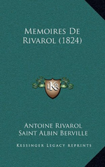 Rivarol. Mémoires. Edt Kessinger, 2010