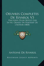 Rivarol. Oeuvres complètes. Edt Kessinger, 2010