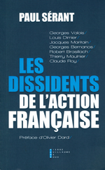 P.Sérant. Les dissidents de l'Action Française. Edt PGDR, 2016
