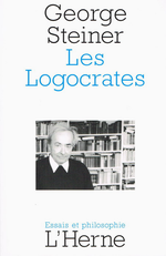 G.Steiner. Les Logocrates. Edt L'Herne, 2003