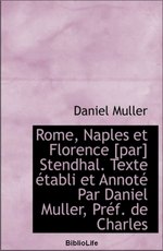 Stendhal. Rome, Naples et Florence. Edt Bibliolife, 2009