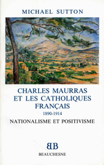 M. Sutton. Charles Maurras et les catholiques français. Edt. Beauchesne, 1994