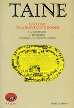H.Taine. Les origines de la France contemporaine, V1. Edt Laffont (Bouquins), 1986