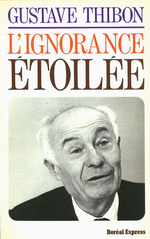 G.Thibon. L'ignorance étoilée. Edt Boréal, 1984