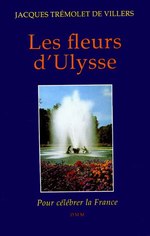 J.Trémolet de Villiers. Les fleurs d'Ulysse. Edt DMM, 1996