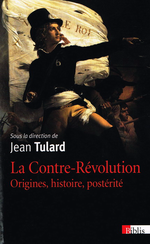 J. Tulard. La Contre-Révolution. Edt CNRS, 2013
