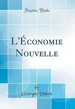 G.Valois. L'économie nouvelle. Edt ForgottenBooks, 2017 (relié toile)