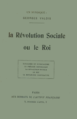 G.Valois. La révolution sociale ou le Roi. A.F., 1907