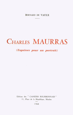 B.de Vaulx. Charles Maurras (Esquisses pour un portrait). Edt Cahiers du Bourbonnais, 1968