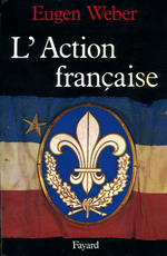 E. Weber. L'Action française. Edt. Fayard, 1985