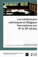G.Zelis. Les intellectuels catholiques en Belgique francophone aux 19e et 20e siècles. P.U.Louvain, 2009